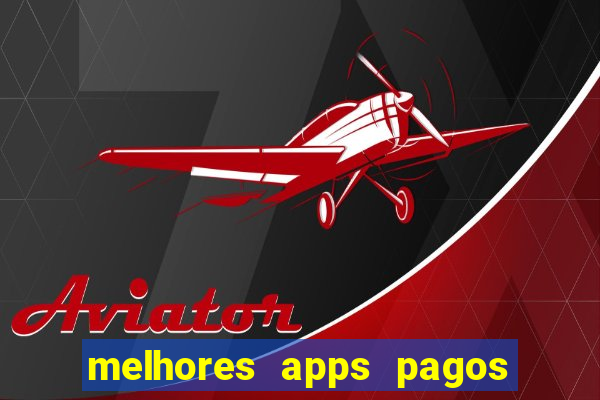 melhores apps pagos play store